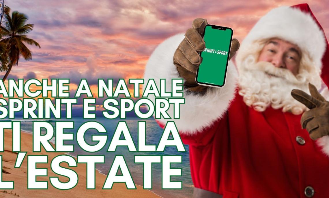 Anche a Natale Sprint e Sport ti regala l'estate
