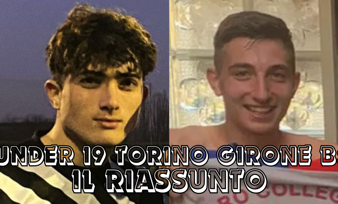 UNDER 19 TORINO PIEMONTE GIRONE B CLASSIFICHE RISULTATI 