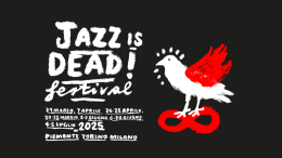 Jazz is DEAD! Festival 2025: tra sperimentazione e territori