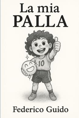 Più cuore, meno intelligenza artificiale, il libro che racconta i sogni di ogni piccolo calciatore